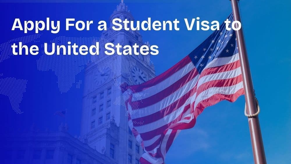 Image shows a U.S.A flag in front of a historic building with a clock tower. Overlaid text reads, "Apply For a Student Visa to the United States." The tone is informative and encouraging.